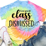 Class Dismissed Tee, Last Day of School Shirt for Teachers