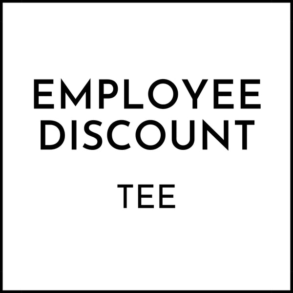EMPLOYEE DISCOUNT - TEE