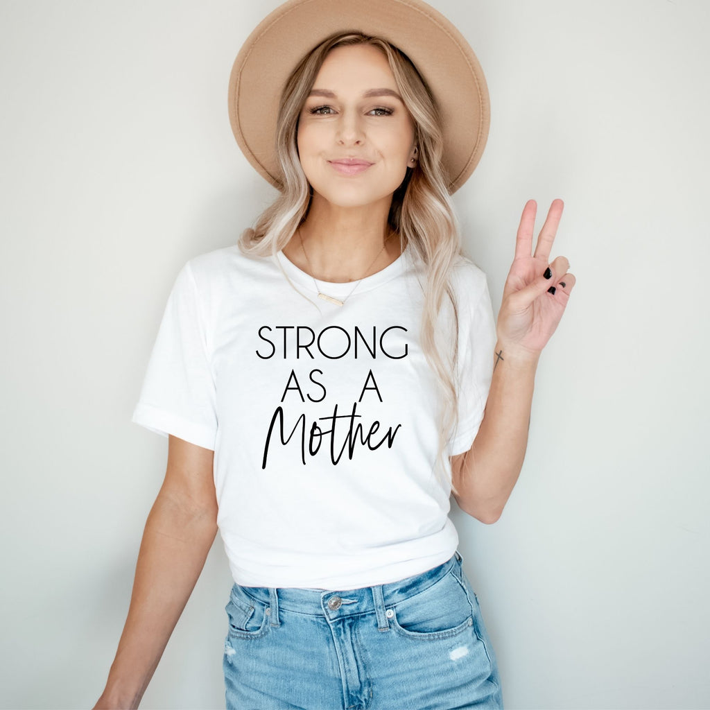 Strong as a Mother Tee Shirt