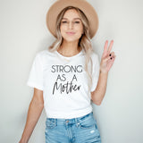 Strong as a Mother Tee Shirt